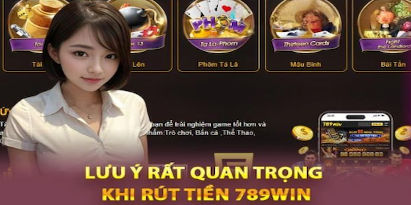  Những lưu ý khi tham gia rút tiền trúng thưởng tại 789WIN