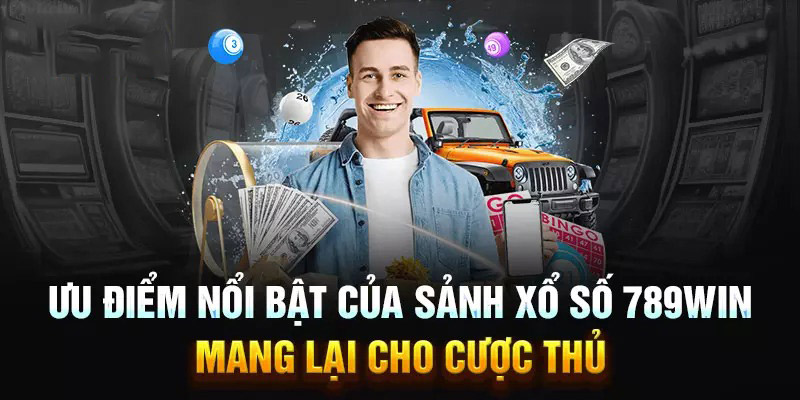 Xổ số 789win hội tụ nhiều ưu điểm hấp dẫn để thu hút thành viên tham gia