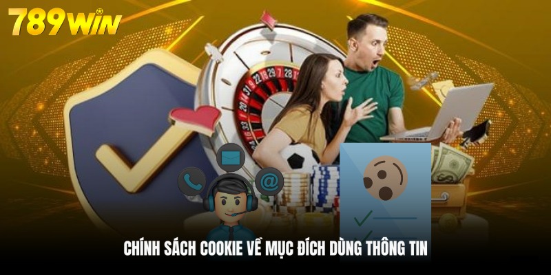 Chính sách cookie về mục đích dùng thông tin