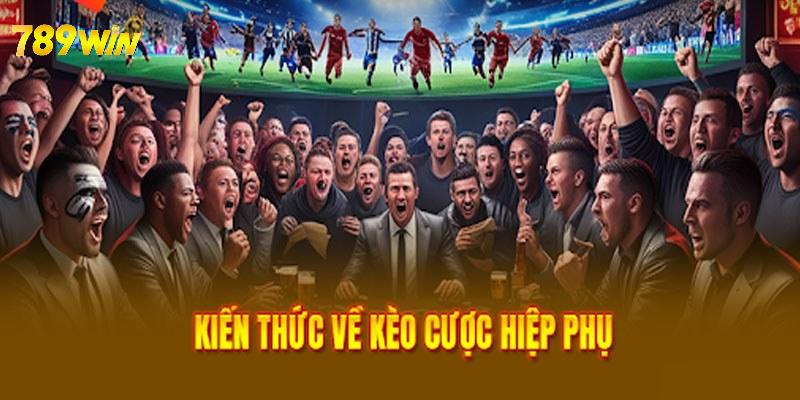 Tìm hiểu kèo hiệp phụ cùng 789win