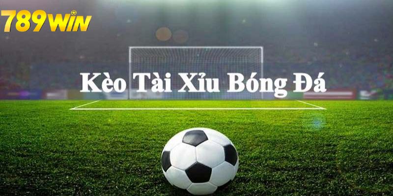 Kèo tài xỉu tại 789win