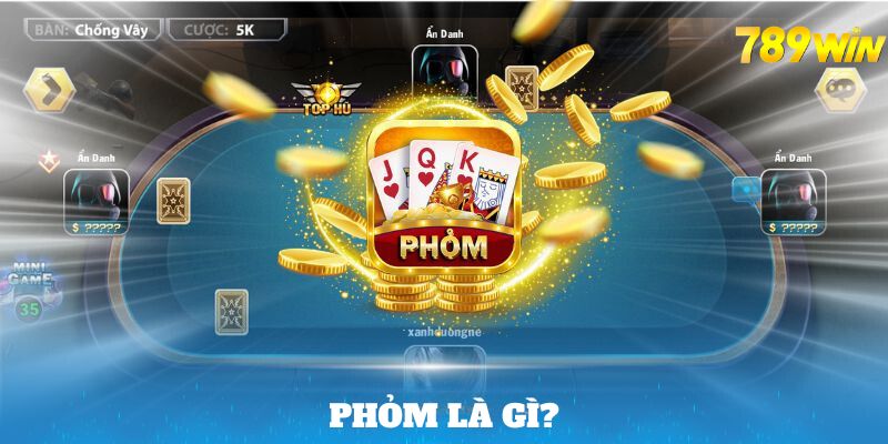 phỏm là gì tại 789win